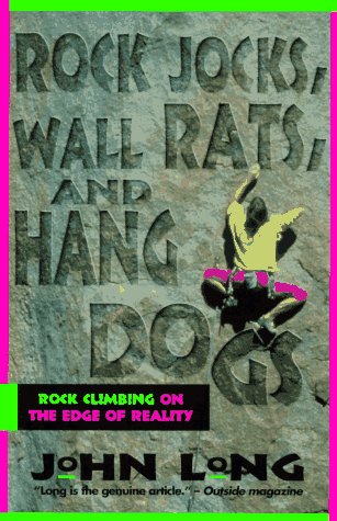 cover image Rock Jocks, Wall Rats, and Hang Dogs: Rock Climbing on the Edge of Reality