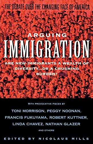cover image Arguing Immigration: The Controversy and Crisis Over the Future of Immigration in America
