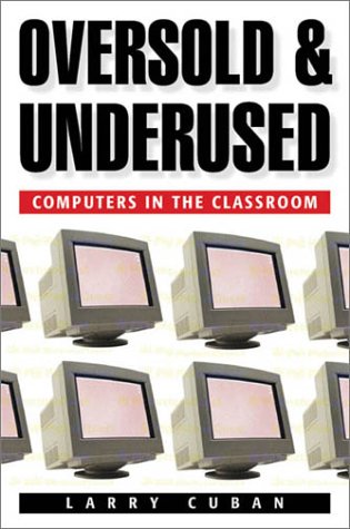 cover image Oversold and Underused: Computers in the Classroom,