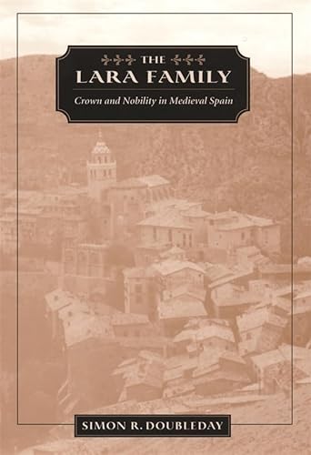 cover image THE LARA FAMILY: Crown and Nobility in Medieval Spain