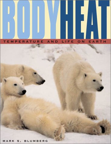 cover image BODY HEAT: Temperature and Life on Earth