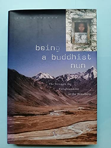 cover image BEING A BUDDHIST NUN: The Struggle for Enlightenment in the Himalayas