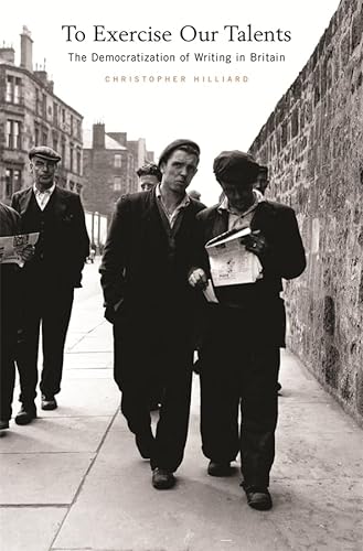 cover image To Exercise Our Talents: The Democratization of Writing in Britain