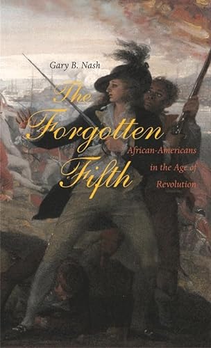 cover image The Forgotten Fifth: African Americans in the Age of Revolution
