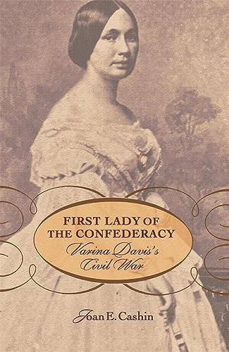 cover image First Lady of the Confederacy: Varina Davis's Civil War