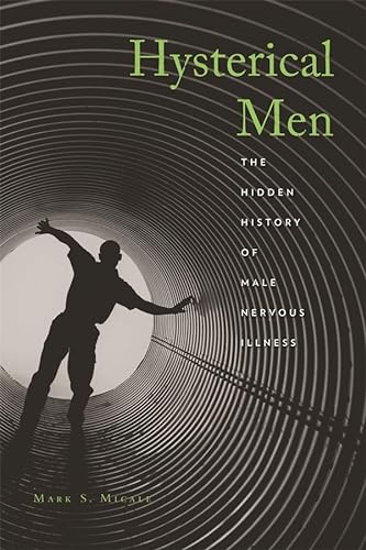 cover image Hysterical Men: The Hidden History of Male Nervous Illness