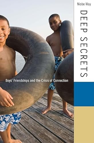 cover image Deep Secrets: Boys' Friendship and the Crisis of Connection