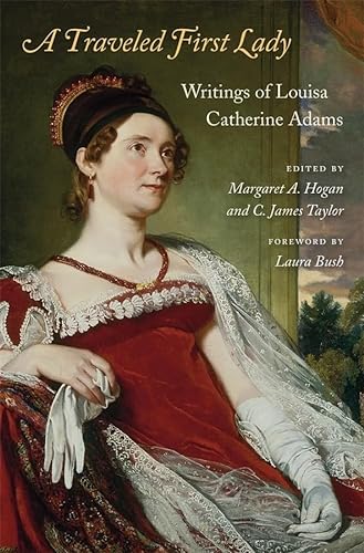 cover image A Traveled First Lady: Writings of Louisa Catherine Adams