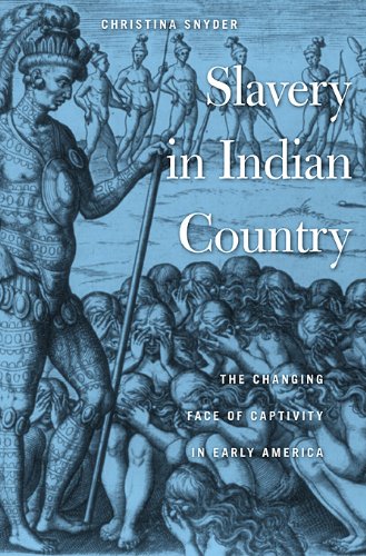 cover image Slavery in Indian Country: The Changing Face of Captivity in Early America