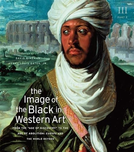 cover image The Image of the Black in Western Art, Volume III: From the "Age of Discovery" to the Age of Abolition, Part 2: Europe and the World Beyond 
