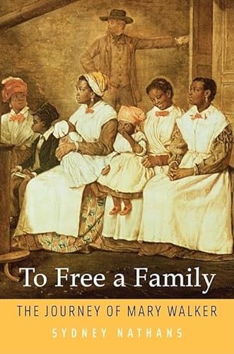 cover image To Free a Family: 
The Journey of Mary Walker