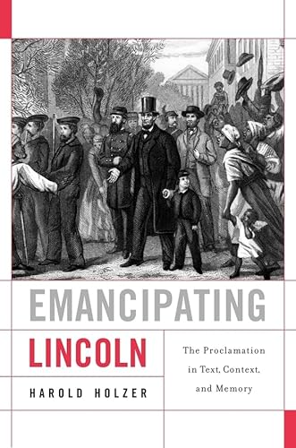 cover image Emancipating Lincoln: 
The Proclamation in Text, Context, and Memory