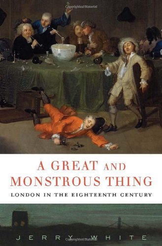 cover image A Great and Monstrous Thing: London in the Eighteenth Century