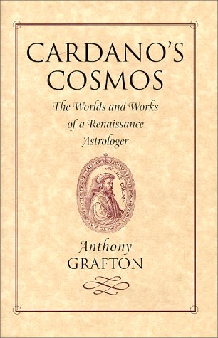 cover image Cardano's Cosmos: The Worlds and Works of a Renaissance Astrologer