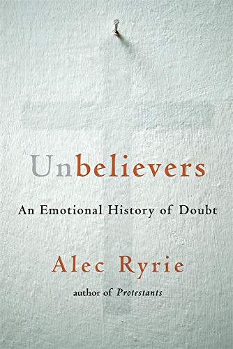 cover image Unbelievers: An Emotional History of Doubt