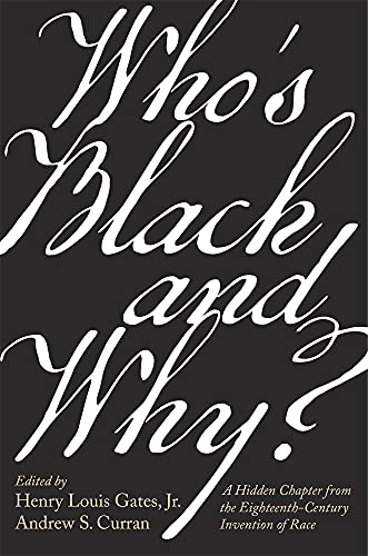 cover image Who’s Black and Why?: A Hidden Chapter from the 18th-Century Invention of Race