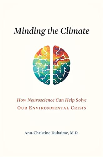cover image Minding the Climate: How Neuroscience Can Help Solve Our Environmental Crisis