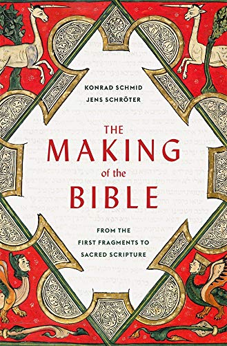cover image The Making of the Bible: From the First Fragments to Sacred Scripture