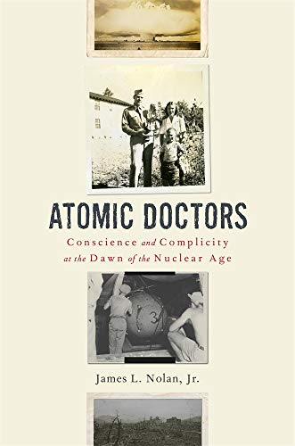 cover image Atomic Doctors: Conscience and Complicity at the Dawn of the Nuclear Age