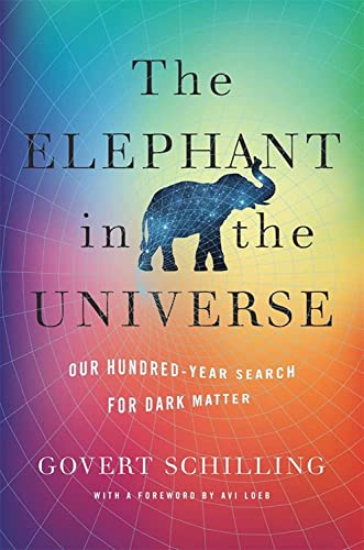 cover image The Elephant in the Universe: Our Hundred-Year Search for Dark Matter