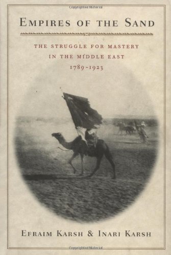cover image Empires of the Sand: The Struggle for Mastery in the Middle East, 1789-1923,