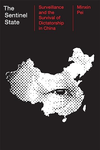 cover image The Sentinel State: Surveillance and the Survival of Dictatorship in China