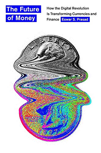 cover image The Future of Money: How the Digital Revolution Is Transforming Currencies and Finance