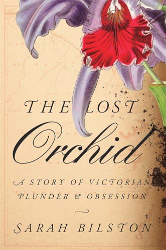 cover image The Lost Orchid: A Story of Victorian Plunder and Obsession