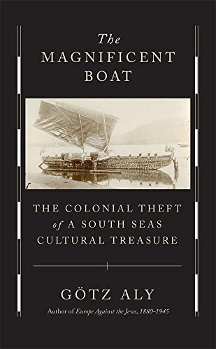 cover image The Magnificent Boat: The Colonial Theft of a South Seas Cultural Treasure