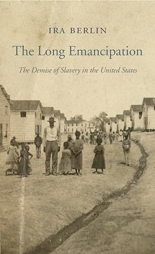 cover image The Long Emancipation: The Demise of Slavery in the United States