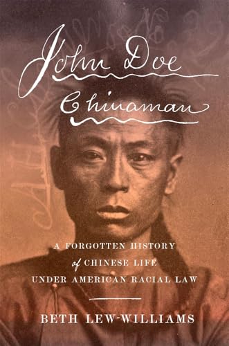cover image John Doe Chinaman: A Forgotten History of Chinese Life Under American Racial Law