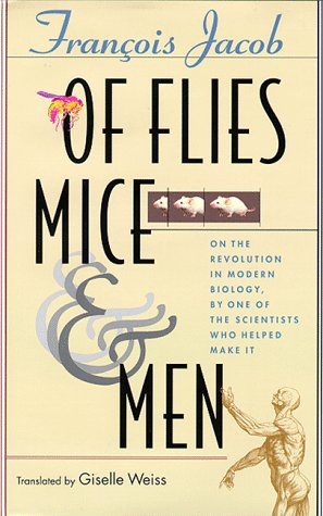 cover image Of Flies, Mice, & Men: On the Revolution in Modern Biology by One of the Scientists Who Helped Make It