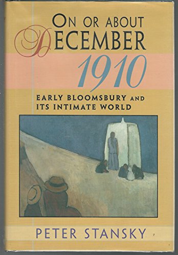 cover image On or about December 1910: Early Bloomsbury and Its Intimate World