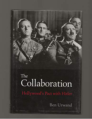 cover image The Collaboration: Hollywood’s Pact with Hitler