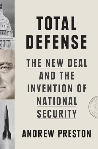cover image Total Defense: The New Deal and the Invention of National Security