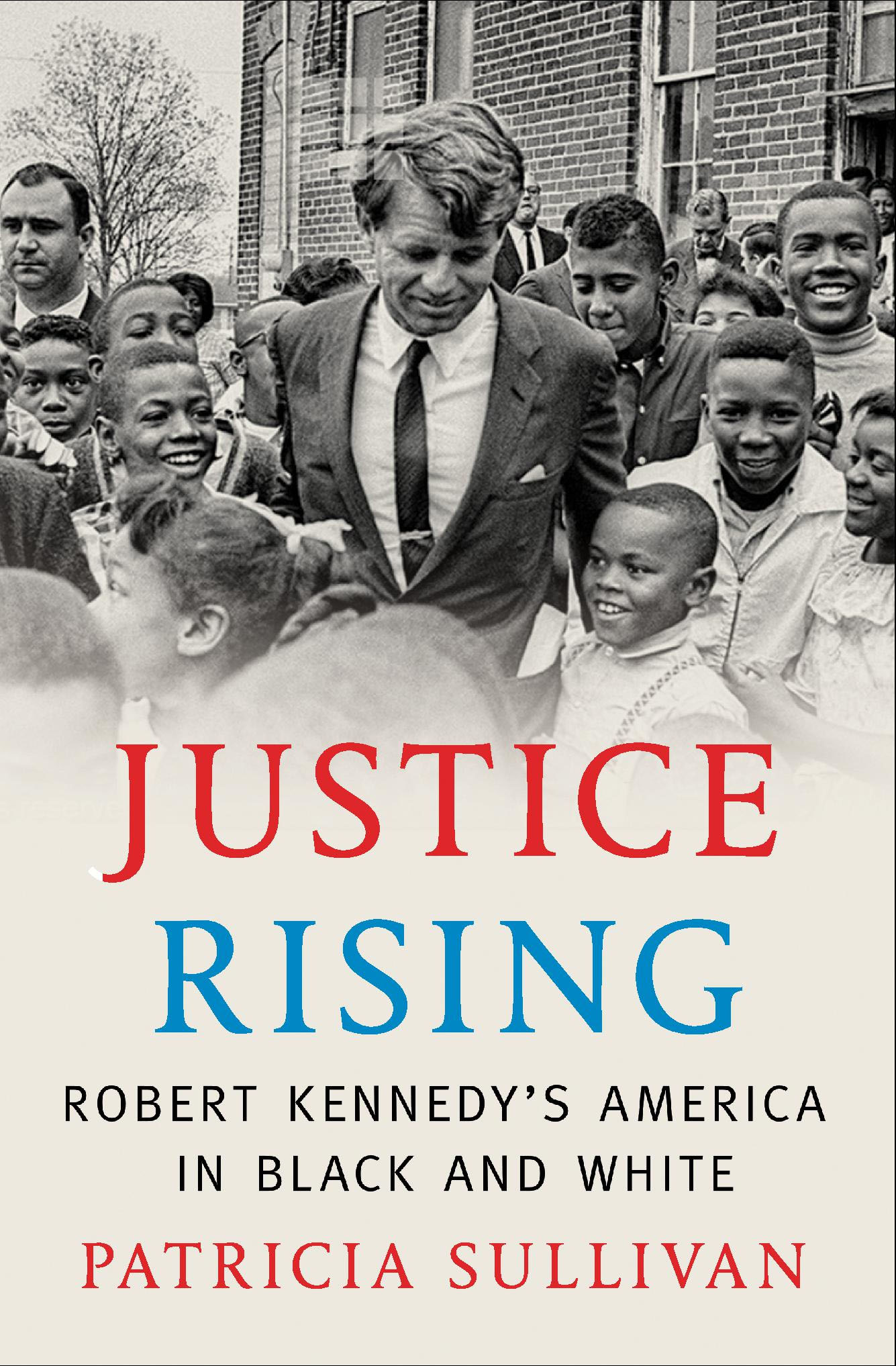 cover image Justice Rising: Robert Kennedy’s America in Black and White