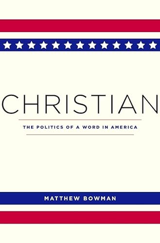 cover image Christian: The Politics of a Word in America