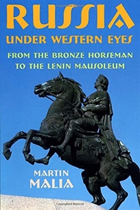 Russia Under Western Eyes: From the Bronze Horseman to the Lenin Mausoleum