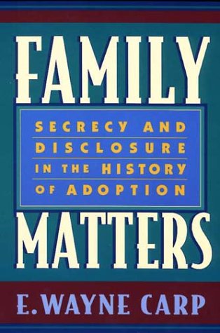cover image Family Matters: Secrecy and Disclosure in the History of Adoption