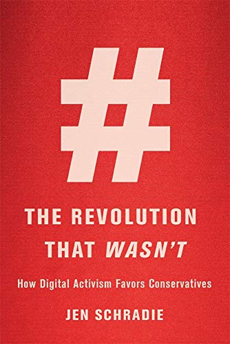 cover image The Revolution That Wasn’t: How Digital Activism Favors Conservatives