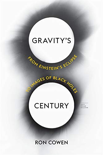 cover image Gravity’s Century: From Einstein’s Eclipse to Images of Black Holes 