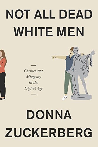 cover image Not All Dead White Men: Classics and Misogyny in the Digital Age
