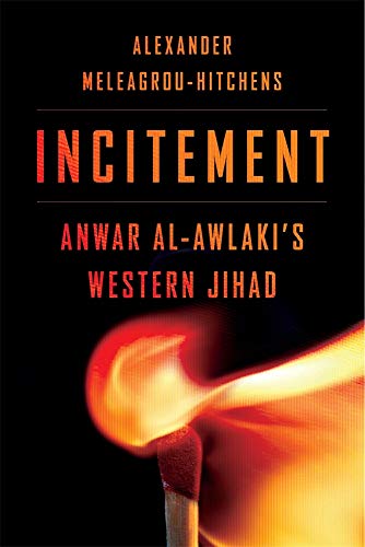 cover image Incitement: Anwar Al-Awlaki’s Western Jihad