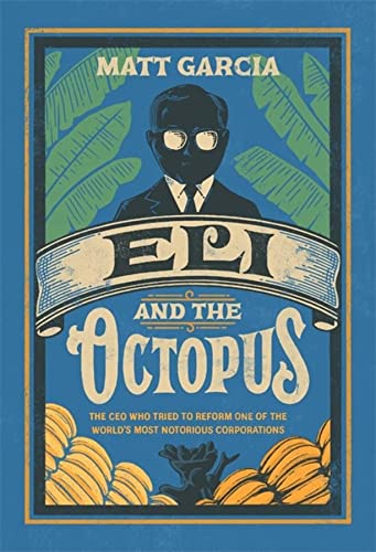 cover image Eli and the Octopus: The CEO Who Tried to Reform One of the World’s Most Notorious Corporations
