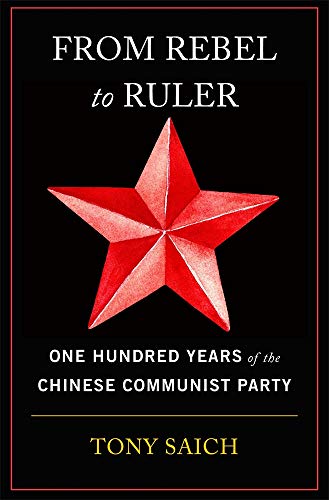 cover image From Rebel to Ruler: One Hundred Years of the Chinese Communist Party
