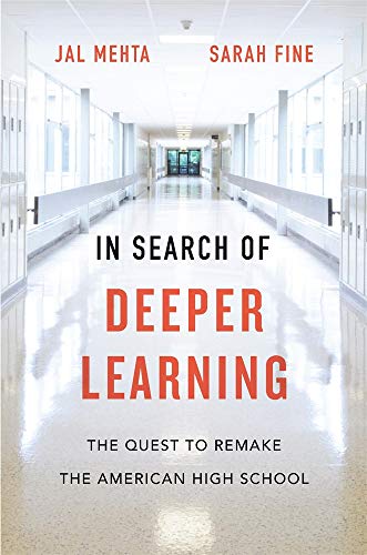 cover image In Search of Deeper Learning: The Quest to Remake the American High School