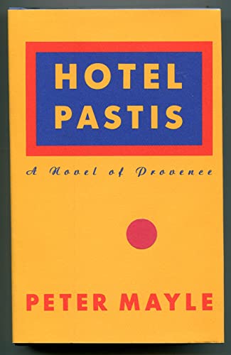 cover image Hotel Pastis: A Novel of Provence