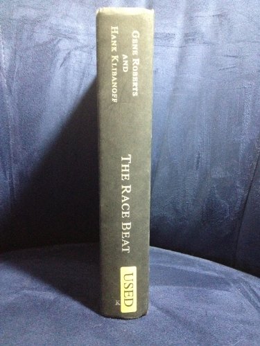 cover image The Race Beat: The Press, the Civil Rights Struggle, and the Awakening of a Nation