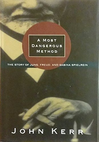 cover image A Most Dangerous Method: The Story of Jung, Freud, and Sabina Spielrein