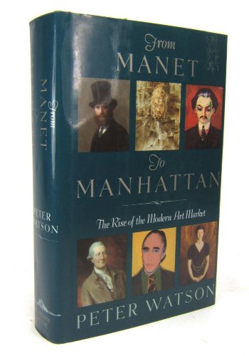 cover image From Manet to Manhattan: The Rise of the Modern Art Market